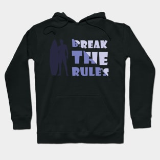 Break The Rules Hoodie